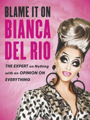 cover image of Blame it on Bianca Del Rio